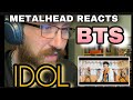 METALHEAD REACTS - BTS -IDOL 💪