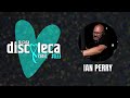 La Casa Discoteca Radio Show 033: w/ Ian Perry