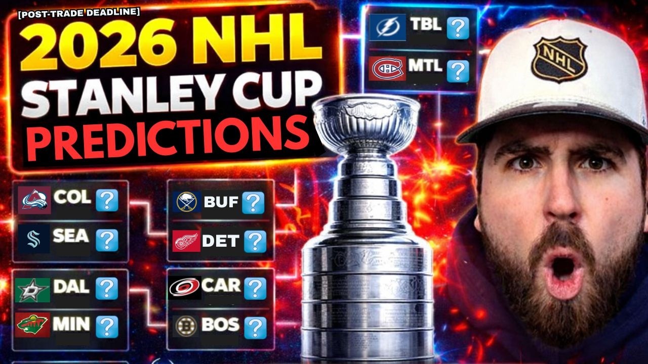 My 2026 Stanley Cup Playoff Predictions After The NHL Trade Deadline… (Bracket)