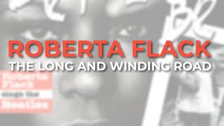 Roberta Flack - The Long And Winding Road (Official Audio)