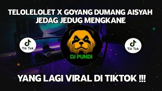 DJ CAMPURAN VIRAL TIKTOK TELOLELOLET X GOYANG DUMANG AISYAH 2022 JEDAG JEDUG FULL BASS MENGKANE