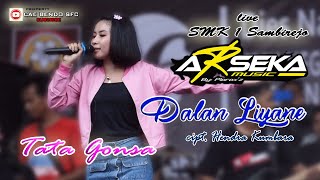 DALAN LIYANE CIPT. HENDRA KUMBARA // COVER TATA GANOSA LIVE SMK 1 SAMBIREJO