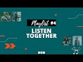 LISTEN TOGETHER - Playlist chrétienne - #4