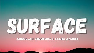 Surface s  Abdullah Siddiqui  Talha Anjum