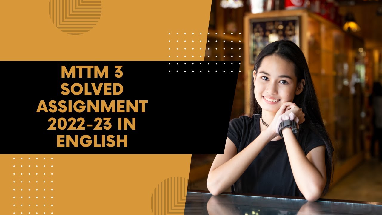 MTTM 3 SOLVED ASSIGNMENT 2022-23 IN ENGLISH