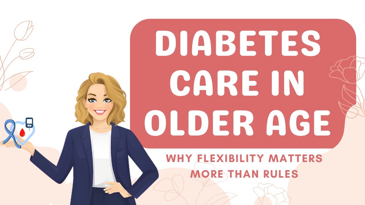 Diabetes Care in Older Age: Why Flexibility Matters More Than Rules