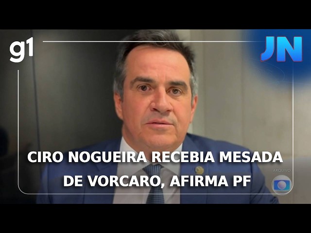 JN: PF diz que Ciro Nogueira recebia R$ 500 mil por mês de Daniel Vorcaro