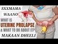 DARYEELKA MAKAANKA HOOS USOO DUMO AMA UTERUS PROLAPSE FADLAN ISKA SOO BAAR DHAQSI