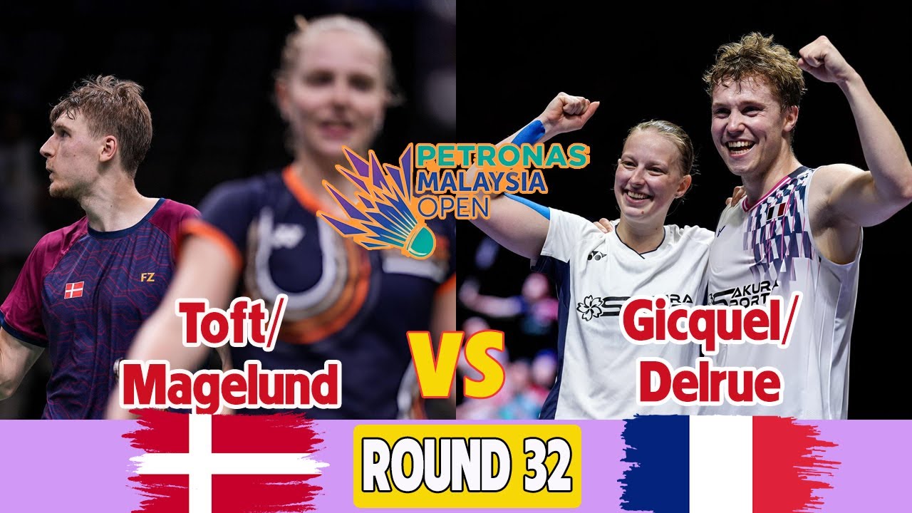 Toft/Magelund (DEN) vs Gicquel/Delrue (FRA) R32 XD-PETRONAS Malaysia Open 2026