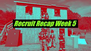 Recruit Recap Week #5 - Hickory Fire Department