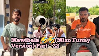 Mawibala 🤣🤣 (Mizo Funny Version) Part - 22