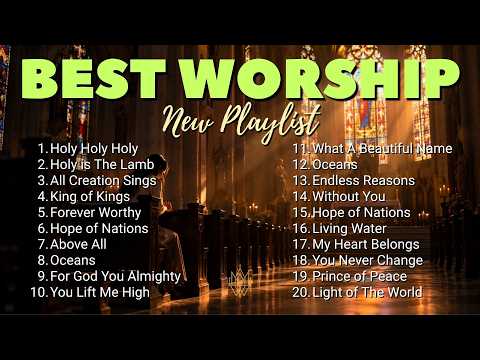 Worship Songs Playlist ✝️ | Nonstop Christian Praise & Worship Music 🙌