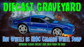 Hot Wheels 85 IROC Camaro Wheel Swap