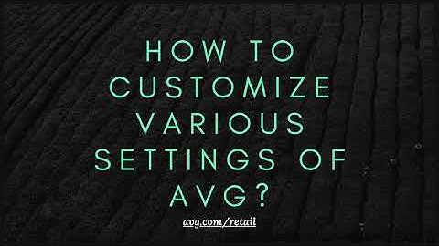 How To Customize Various Settings Of AVG