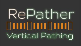 Repather Vertical Pathing Tutorial