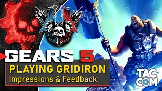 Gears 5: Gridiron Gameplay - Impressions & Feedback