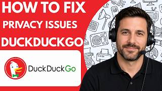 How to Fix DuckDuckGo Browser Privacy Issues Full Guide 2027