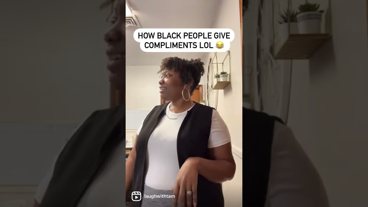 How Black People Give Compliments 😂 