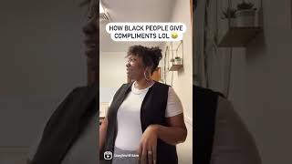Famous How Black People Give Compliments 😂 #shorts Wealth