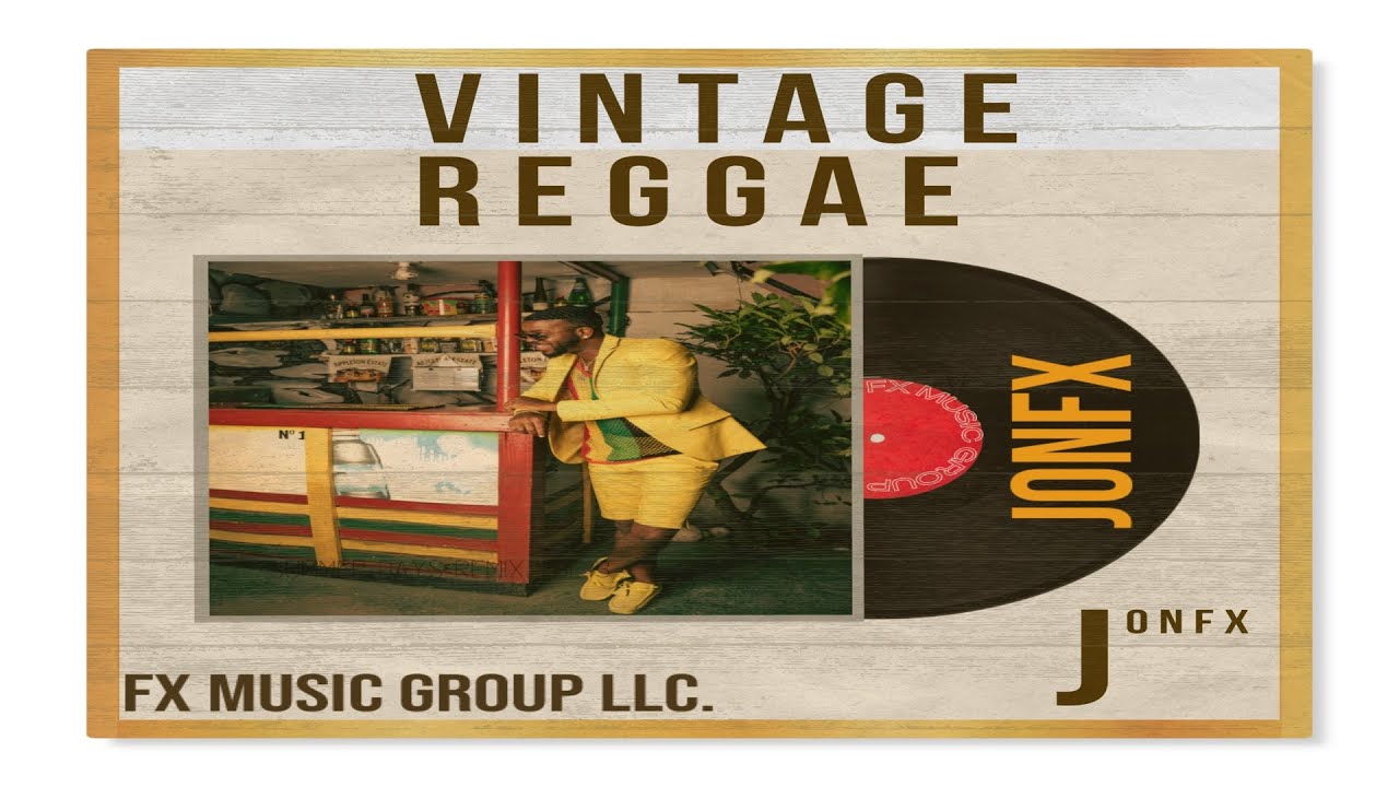 Vintage Reggae Album JonFX {Mix} FX Music Group LLC / JonFX