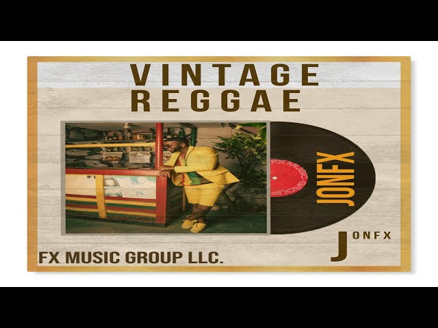 Vintage Reggae Album JonFX {Mix} FX Music Group LLC / JonFX