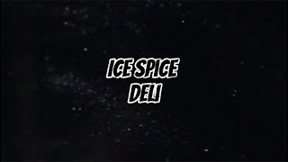 Ice Spice -Deli || lyric video