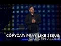 Copycat: Pray Like Jesus | Garden Alone