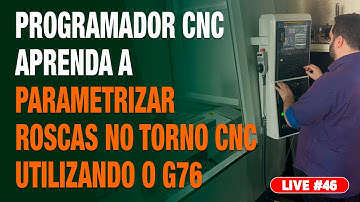 Live #46 - APRENDA A PARAMETRIZAR ROSCA NO TORNO CNC USANDO O G76 COMO FAZEM OS ESPECIALISTAS CNC