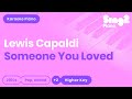 Someone You Loved (Higher Key - Piano Karaoke) Lewis Capaldi