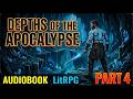 Depths of the Apocalypse - Part 4 | Post-Apocalyptic LitRPG Audiobook | Free Audiobook