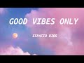 GOOD VIBES ONLY - ESPACIO DIOS - MUZI