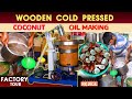 How cold pressed coconut oil making marachekku oil manufacturing  factory explorer