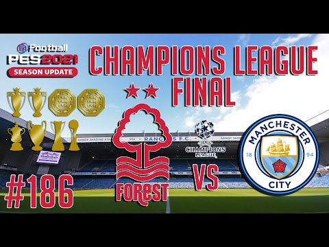 Nottingham Forest Master League | Ep.186 | PES 2021 | PS5 |  Forest vs Man City | UCL Final!