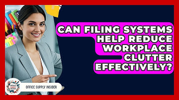 Can Filing Systems Help Reduce Workplace Clutter Effectively? | Office Supply Insider
