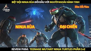 [Review Phim] Biệt Đội Ninja Rùa Đối Đầu Với Người Ngoài Hành Tinh