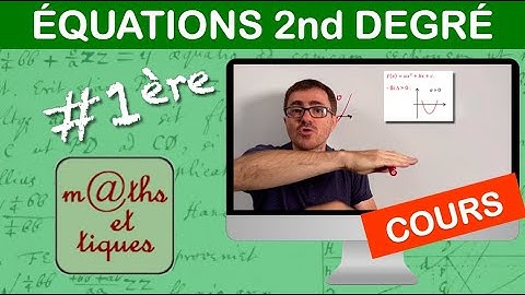 LE COURS : Équations du second degré - Première