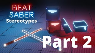 Beat Saber Stereotypes Part 2