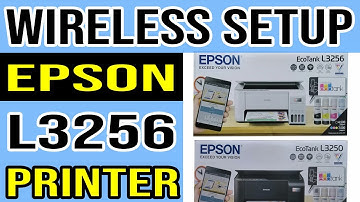 Epson EcoTank L3256 Printer Wireless Setup Guide