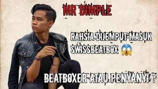 Rahsia Mr Dimple Dapat Masuk Swissbeatbox + Bakal Join Werewolf | CERITA BEATBOX 1