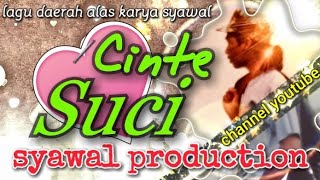 lagu alas syawal CINTE SUCI