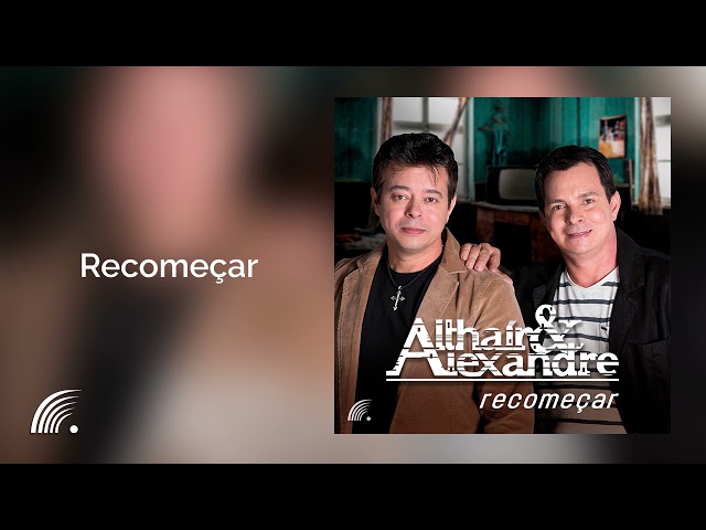 Althaír & Alexandre - Recomeçar