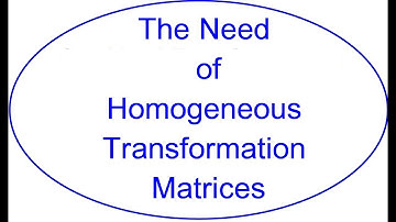 Robotics || The Need of Homogeneous Transformation Matrices