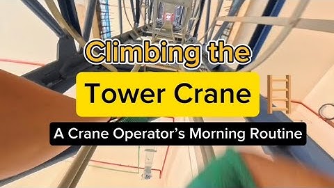 Crane Operator Climbing Video: How do crane operators get up there?