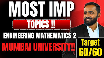 MOST IMPORTANT TOPICS | ENGINEERING MATHEMATICS 2 | MUMBAI UNIVERSITY | PRADEEP GIRI SIR