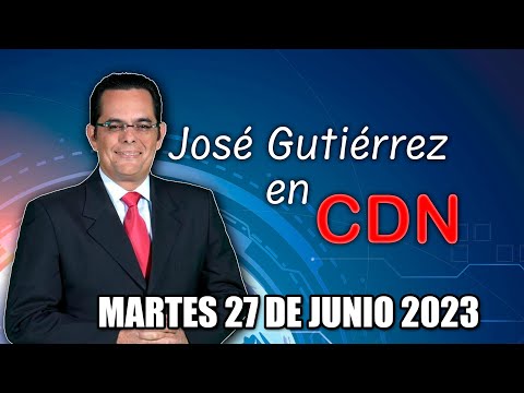 JOSÉ GUTIÉRREZ EN CDN - 27 DE JUNIO 2023
