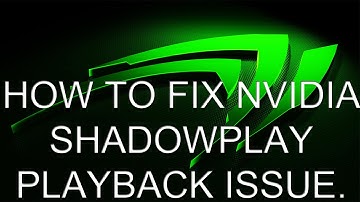 How to fix Nvidia Shadowplay recording playback lags/freezes/stutters issues 2016