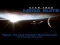 Star Trek Mega Suite 1: Space, The Final Frontier [Extended Cut]