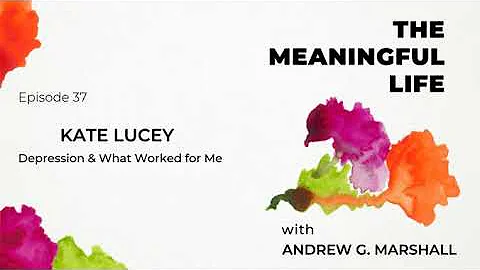 Ep.37 Kate Lucey: Depression & What Worked for Me