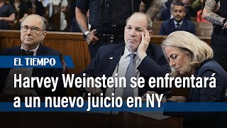 Harvey Weinstein se enfrentará a un nuevo juicio en Nueva York por violación | El Tiempo