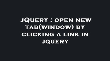 jQuery : open new tab(window) by clicking a link in jquery